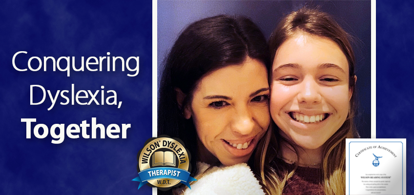 Two people, a woman and a young girl, smile side by side. The text reads Conquering Dyslexia, Together. A badge labeled Wilson Dyslexia Therapist and a certificate of achievement are displayed in the corners.