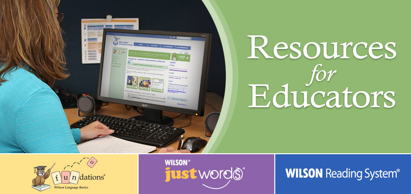 A person in a blue shirt sits at a desk using a computer. The screen displays an educational website. The text reads Resources for Educators. Logos for Fundations, Wilson Just Words, and Wilson Reading System are shown at the bottom.