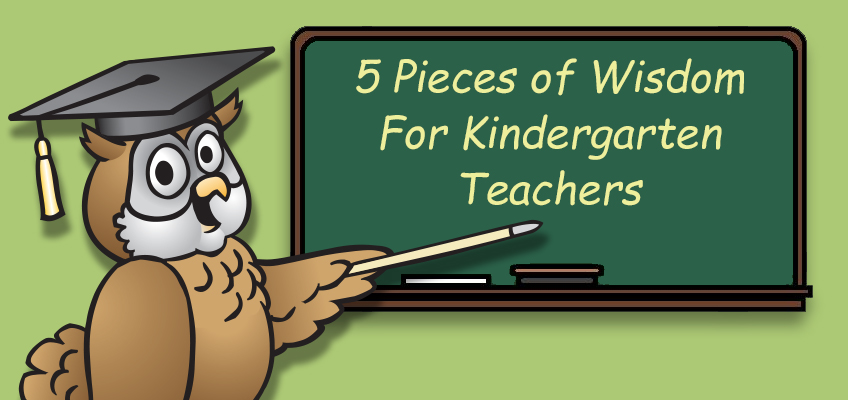An owl wearing a graduation cap points to a chalkboard with the text 5 Pieces of Wisdom For Kindergarten Teachers on a green background. The chalkboard also has pieces of chalk resting on it.