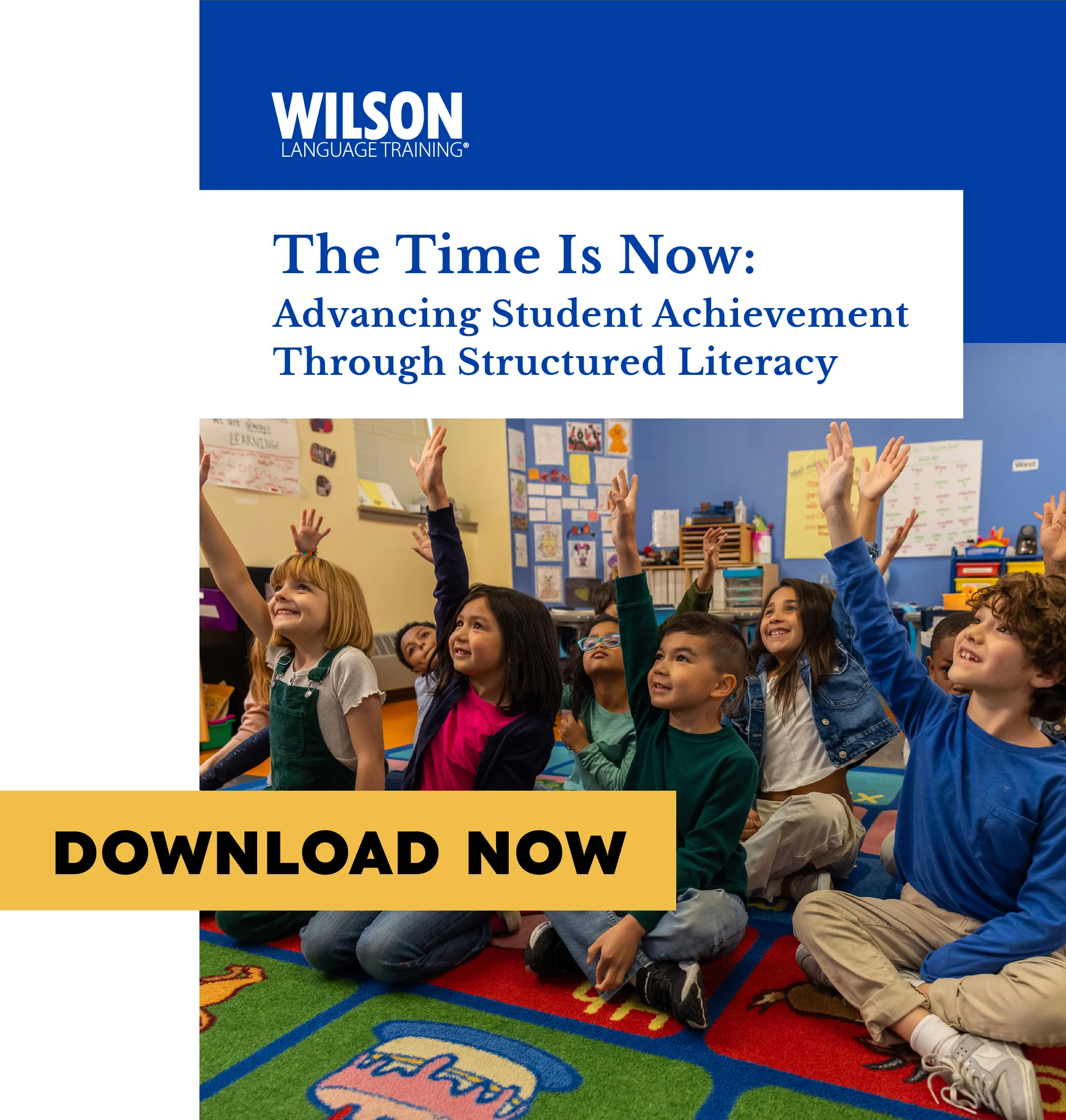 Wilson Language Training: Students raising hands in classroom, download structured literacy resources.