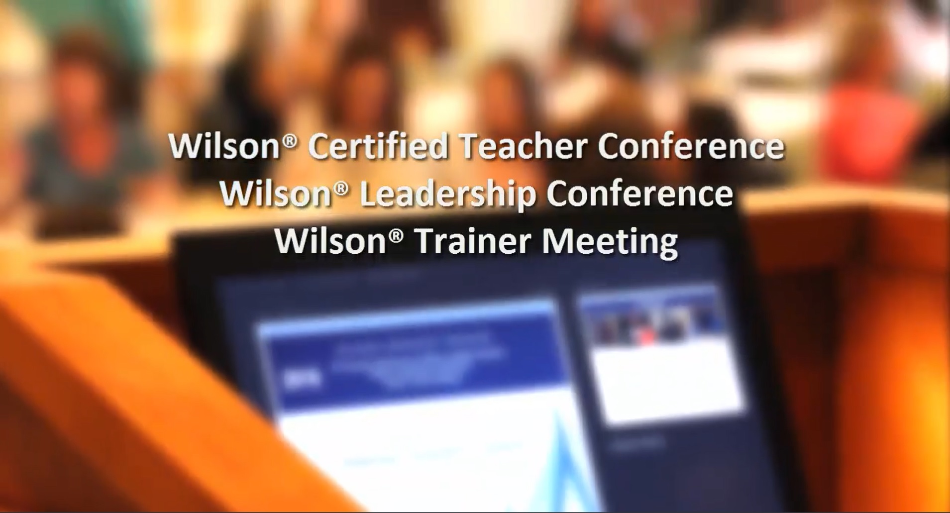 Wilson Certified Teacher Conference, Leadership Conference, and Trainer Meeting 2016