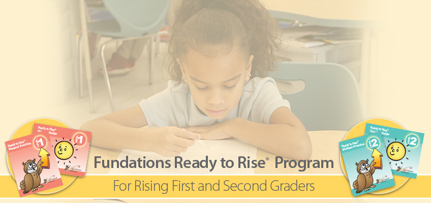 Fundations Ready to Rise Program for rising first and second graders with student materials.